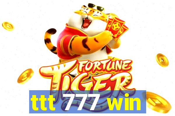 ttt 777 win